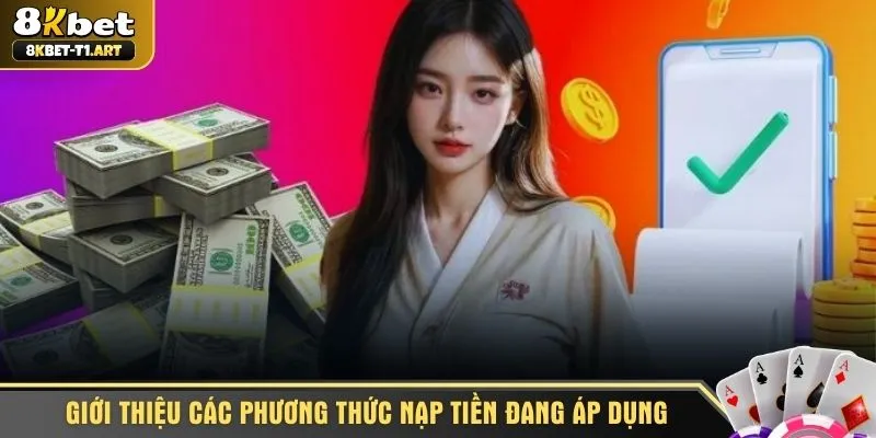 Giới thiệu các phương thức nạp tiền đang áp dụng